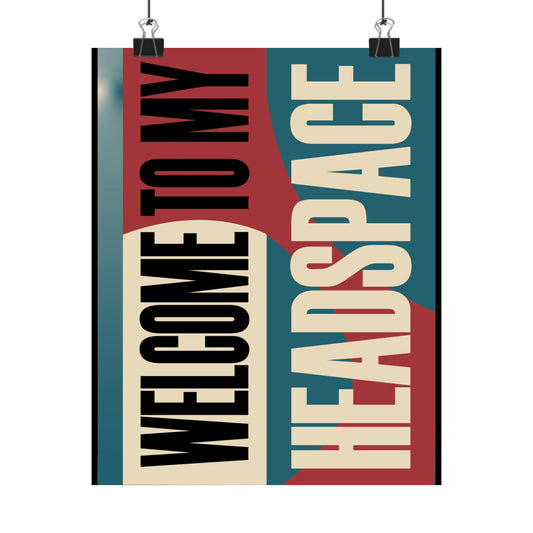Welcome to My Headspace Matte Vertical Poster, Home Decor, Inspirational Wall Art, Modern Design, Office Decor, Gift Ideas
